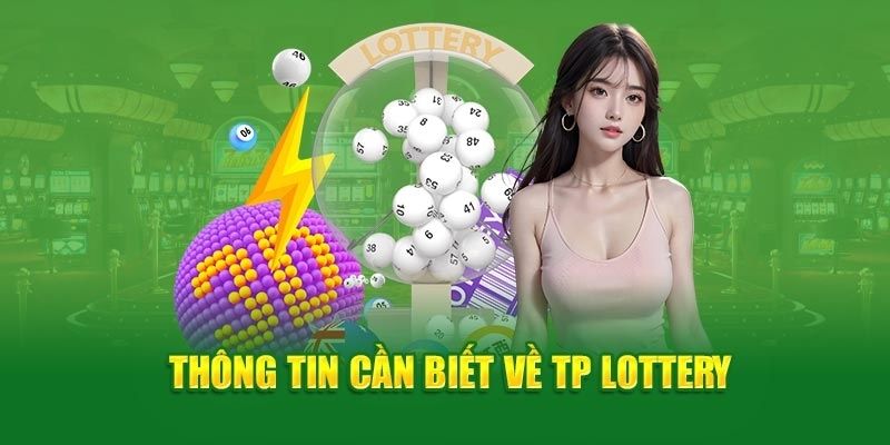 TP Lottery - Nơi cung cấp game lô đề xổ số uy tín 2025